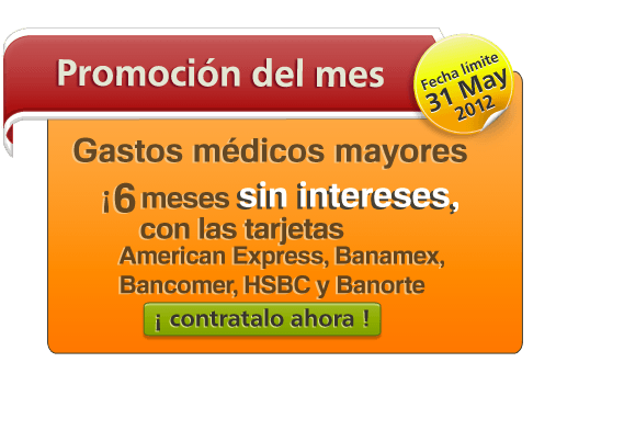 Promoción del mes: 6 meses sin intereses en tu seguro de gastos médicos mayores